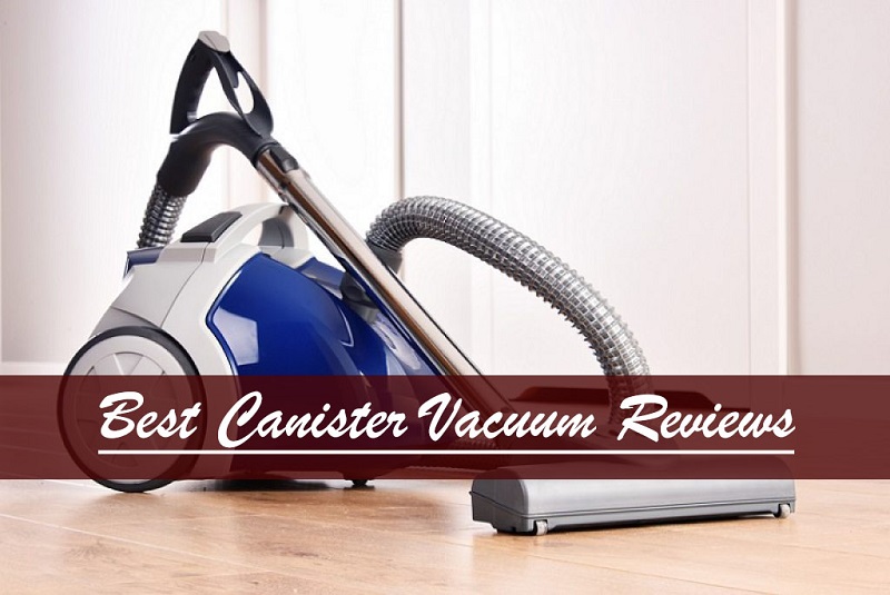16 Best Canister Vacuums for Hardwood Floors- Reviews 2023