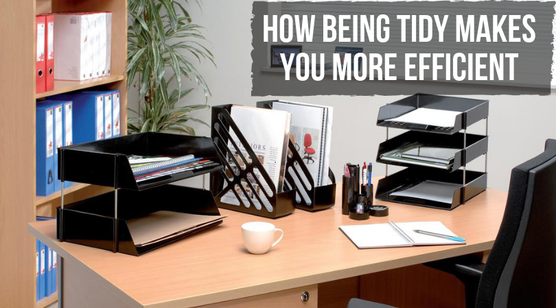 Being tidy makes important documents, items, and resources easy to find