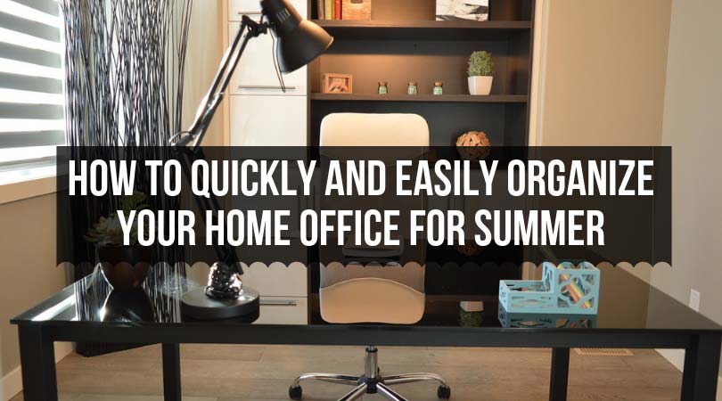 Start with your desk and organize outward.