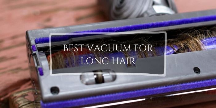 Vacuum For Long Hair Cleaning