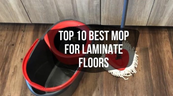 6 Best Laminate Floor Mop Reviews