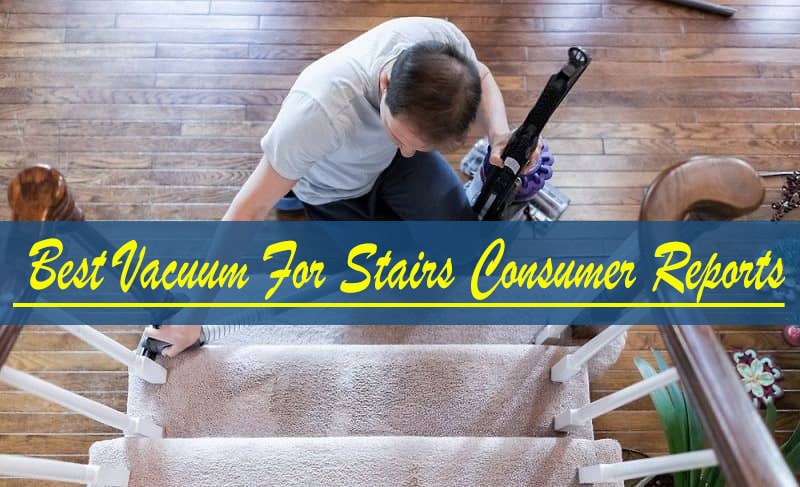 How to Buy the Perfect Vacuum for Stairs