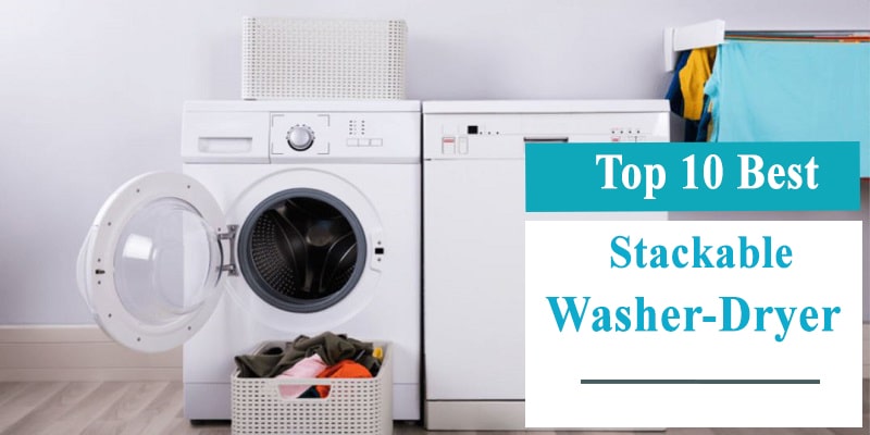 10 Best Stackable Washer-Dryer Consumer Reports: Reviews, Buying Guide and FAQs 2023